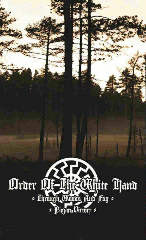 Order Of The White Hand : Through Woods and Fog - Pagan Victory